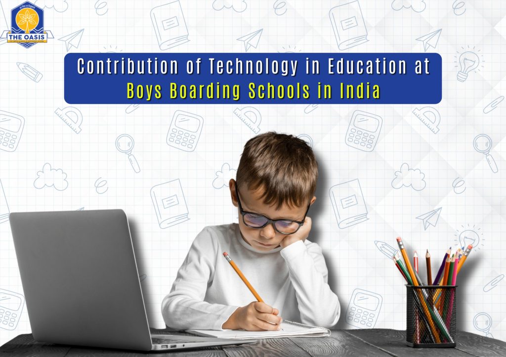 Contribution of Technology in Education at Boys Boarding Schools in India