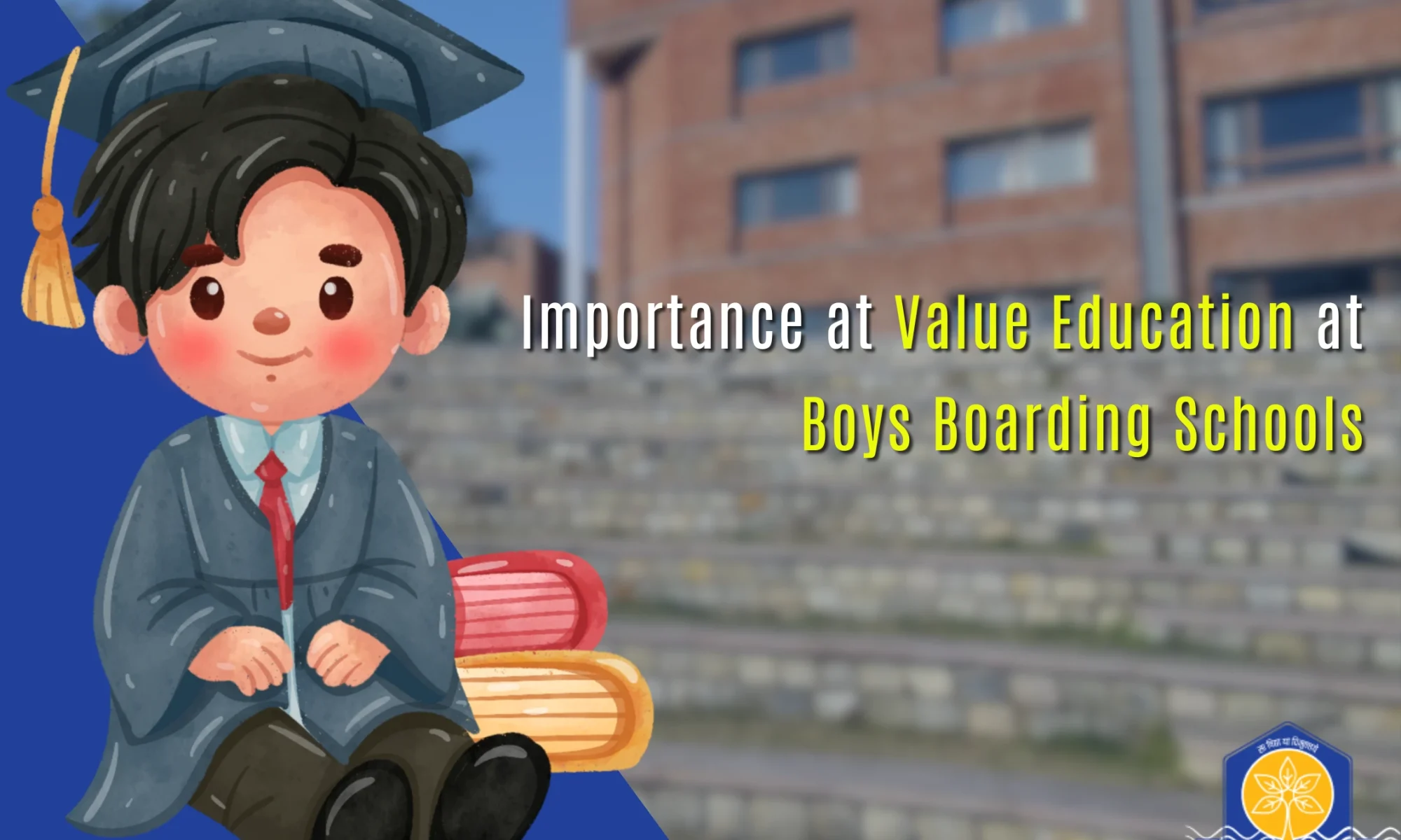 Importance at Value Education at Boys Boarding Schools