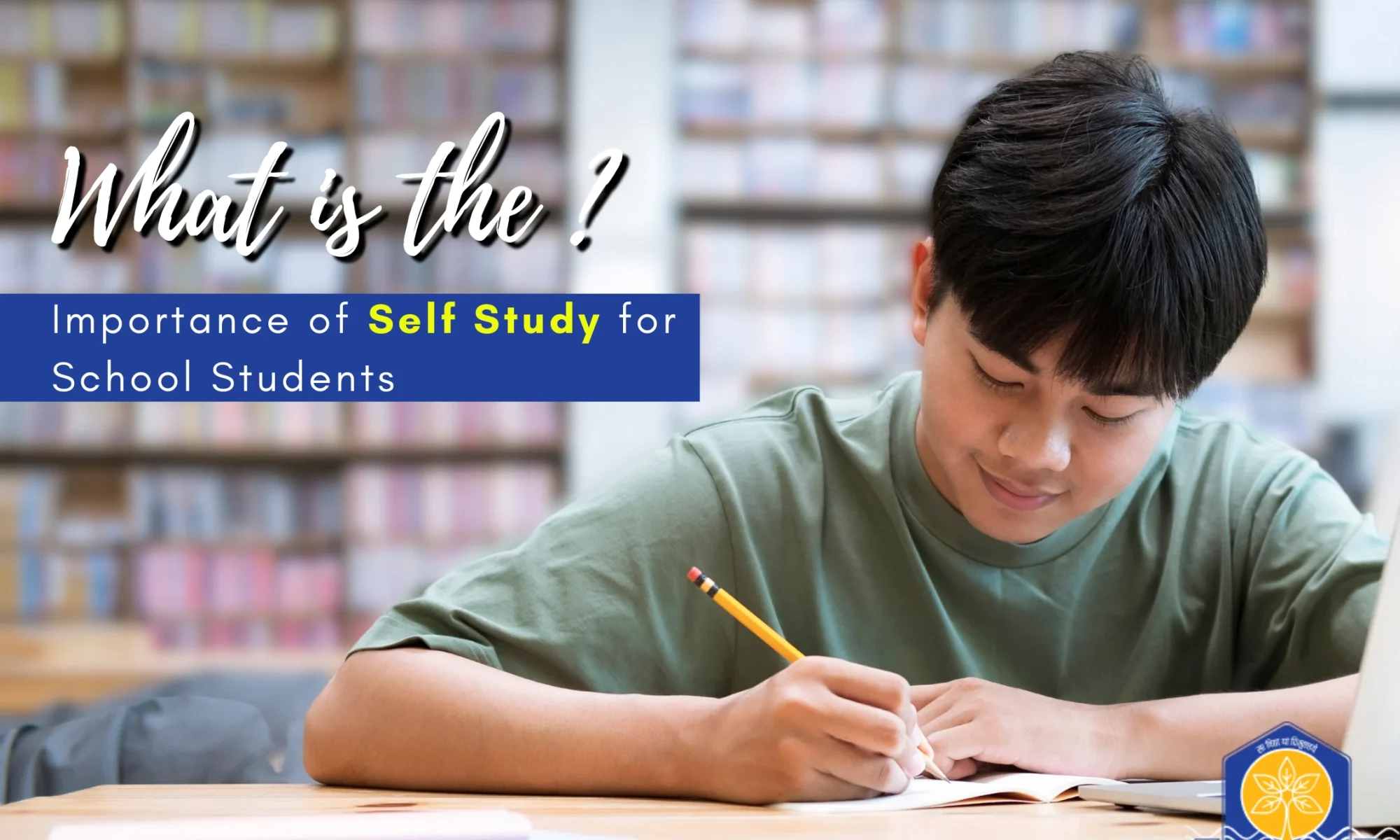 What is the Importance of Self Study for School Students ?